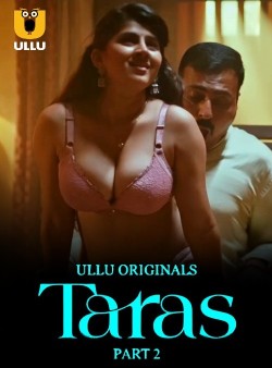 Download [18+] Taras Part 2 (2024) WEB-DL Hindi Ullu Originals Web Series 1080p | 720p | 480p [400MB] download