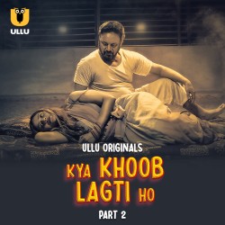 Download [18+] Kya Khoob Lagti Ho Part 2 (2024) WEB-DL Hindi Ullu Originals Web Series 1080p | 720p | 480p [250MB] download